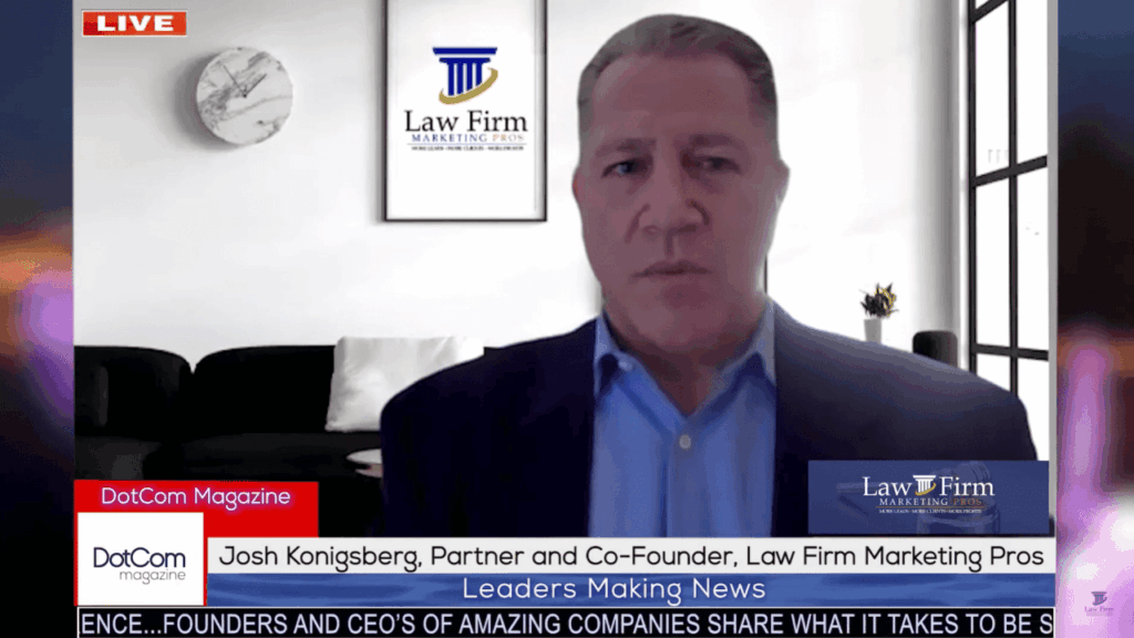 Law Firm Marketing Leader Josh Konigsberg Interviewed by DotCom Magazine for Entrepreneur Spotlight Series