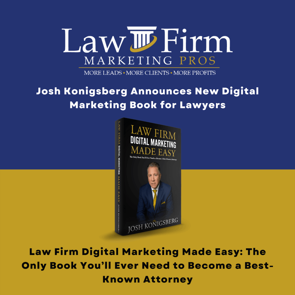 Josh Konigsberg Announces Release of Law Firm Digital Marketing Book