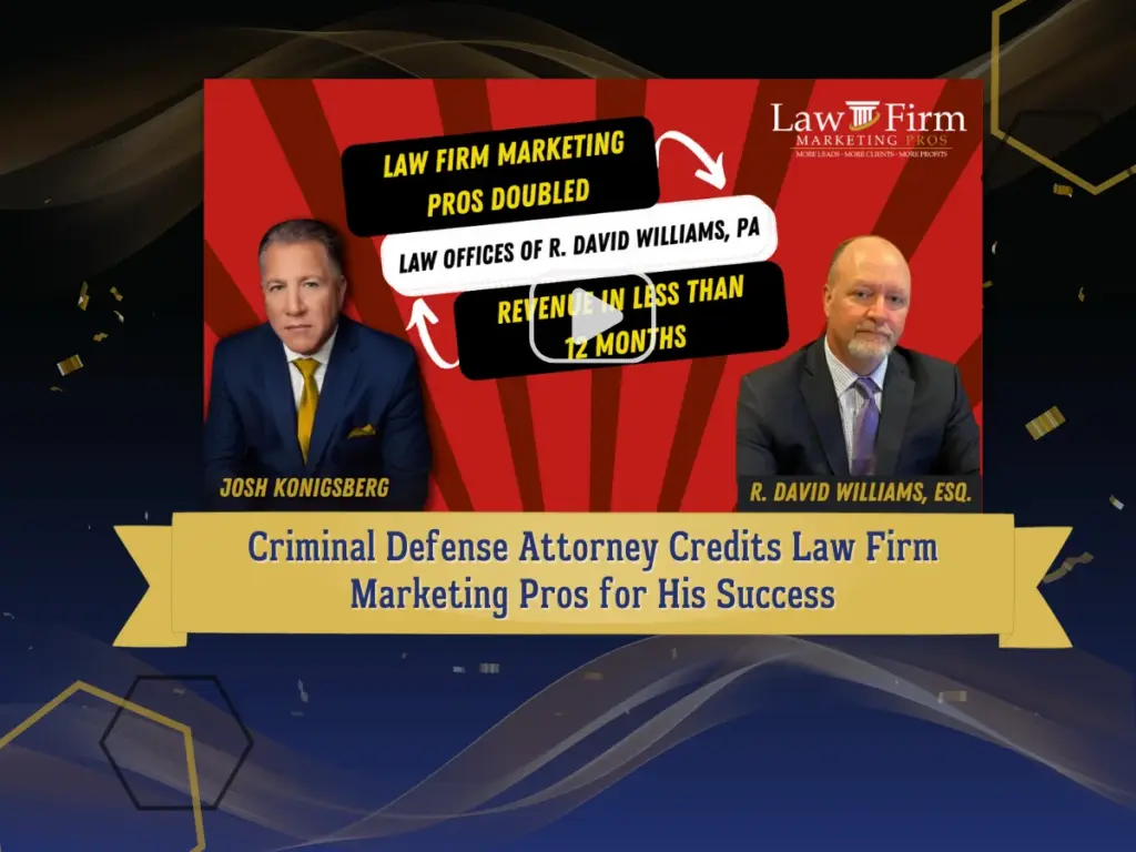 Criminal Defense Attorney Credits Law Firm Marketing Pros for His Success