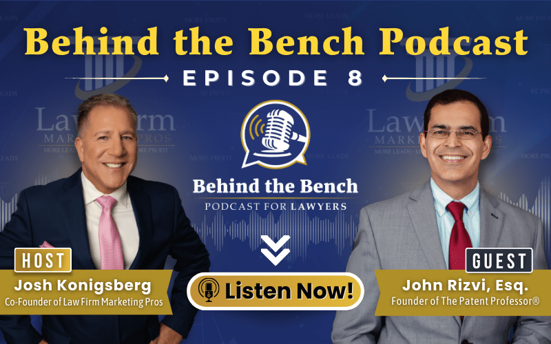 Behind the Bench Podcast Welcomes The Patent Professor® John Rizvi