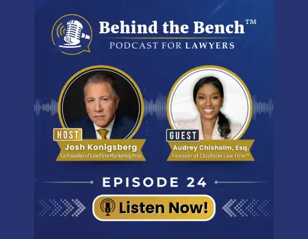 The Growth Mindset Behind Audrey Chisholm’s Law Firm Success — Behind the Bench Podcast | Law Firm Marketing Pros