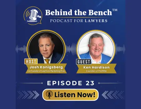 Scaling Law Firms with Ken Hardison — Behind the Bench Podcast — EP 23