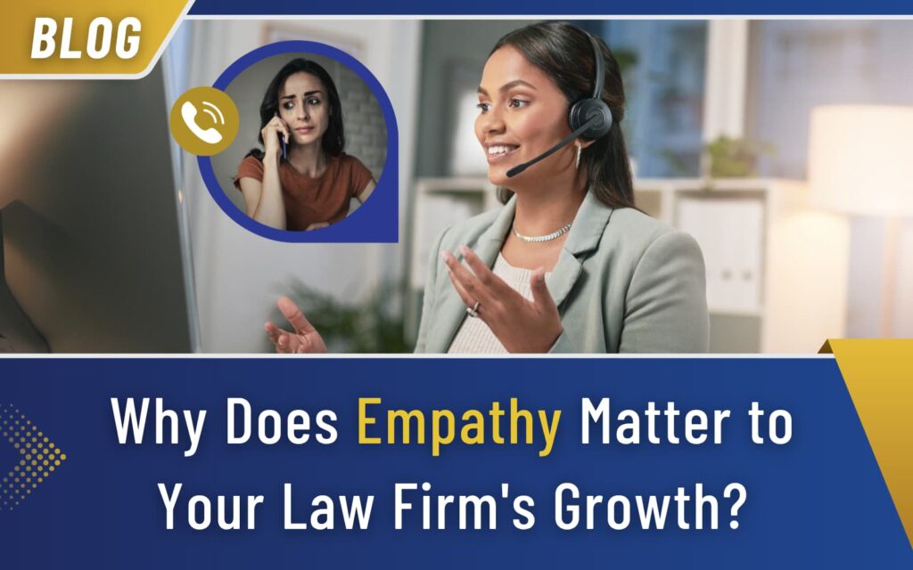 Why Does Empathy Matter to Your Law Firm's Growth?